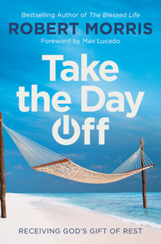 Hardcover Take the Day Off: Receiving God's Gift of Rest Book