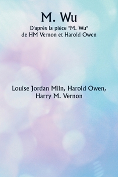 Paperback M. Wu D'après la pièce ""M. Wu"" de HM Vernon et Harold Owen [French] Book