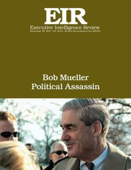 Paperback Bob Mueller Political Assassin: Executive Intelligence Review; Volume 44, Issue 39 Book