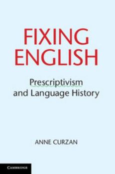 Hardcover Fixing English: Prescriptivism and Language History Book