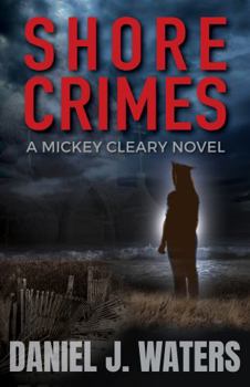 Paperback SHORE CRIMES: A Mickey Cleary Novel Book