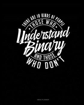 Paperback There Are 10 Kinds Of People Those Who Understand Binary And Those Who Don't: Menu Planner Book