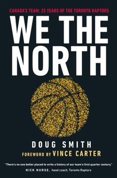 Paperback We the North: Canada's Team: 25 Years of the Toronto Raptors Book