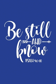 Paperback Classic Blue Gratitude Journal: Be Still and Know Psalm 46:10 - Positive Mindset Notebook - Daily and Weekly Reflection - Cultivate Happiness Habit Di Book