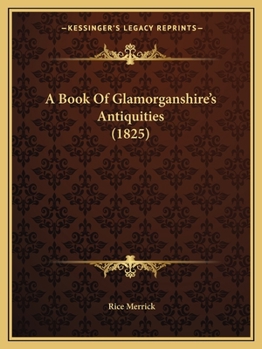 Paperback A Book Of Glamorganshire's Antiquities (1825) Book