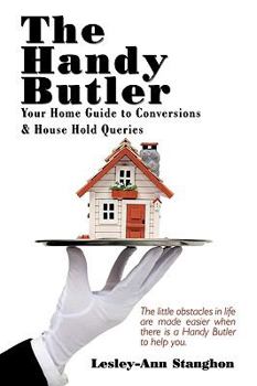 Paperback The Handy Butler: Your Home Guide to Conversions and House Hold Queries Book