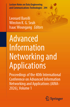 Paperback Advanced Information Networking and Applications: Proceedings of the 40-Th International Conference on Advanced Information Networking and Application Book