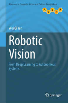 Hardcover Robotic Vision: From Deep Learning to Autonomous Systems Book