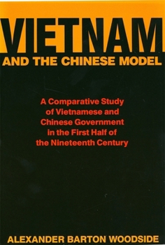 Paperback Vietnam and the Chinese Model: A Comparative Study of Vietnamese and Chinese Government in the First Half of the Nineteenth Century Book