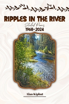 Paperback Ripples in the River: Selected Poems 1968-2024 Book