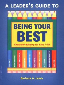 Paperback A Leader's Guide to Being Your Best: Character Building for Ages 7-10 Book