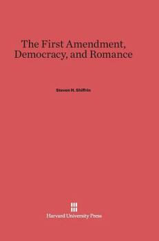 Hardcover The First Amendment, Democracy, and Romance Book