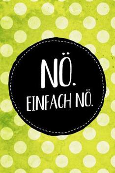 Paperback N?. Einfach n?.: Farbenfrohes kariertes Notebook f?r den Nein-Sager oder jeden, der es werden will. Ideal als Rechenheft, als Formelsam [German] Book