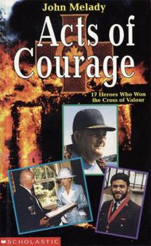 Paperback Acts Of Courage: 17 Heroes Who Won The Cross Of Valour Book