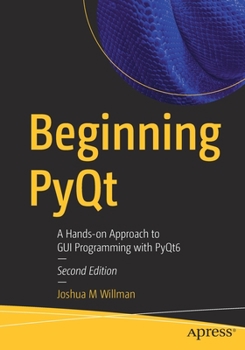 Paperback Beginning Pyqt: A Hands-On Approach to GUI Programming with Pyqt6 Book