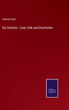 Hardcover Die Schweiz - Land, Volk und Geschichte [German] Book