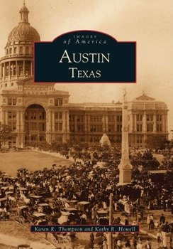 Austin, Texas (Images of America) - Book  of the Images of America: Texas