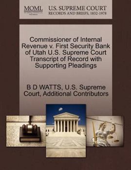 Paperback Commissioner of Internal Revenue V. First Security Bank of Utah U.S. Supreme Court Transcript of Record with Supporting Pleadings Book