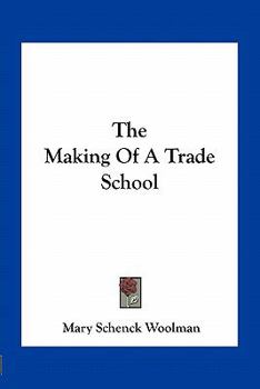 Paperback The Making Of A Trade School Book