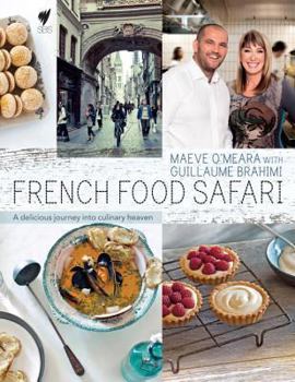 Hardcover French Food Safari: A Delicious Journey Into Culinary Heaven Book