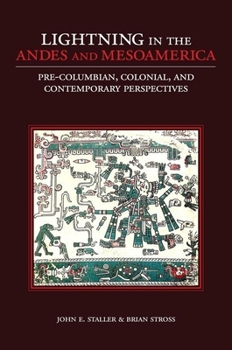 Hardcover Lightning in the Andes and Mesoamerica: Pre-Columbian, Colonial, and Contemporary Perspectives Book