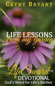 Paperback Life Lessons from My Garden - A 31-Day Devotional Journey Book