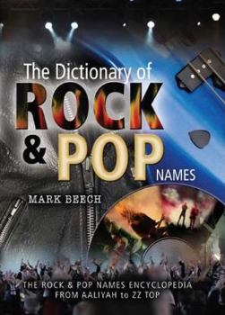 Hardcover Dictionary of Rock and Pop Names: Why Were They Called That? from Aaliyah to ZZ Top Book