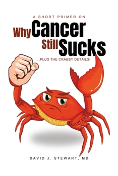 Paperback A Short Primer on Why Cancer Still Sucks Book