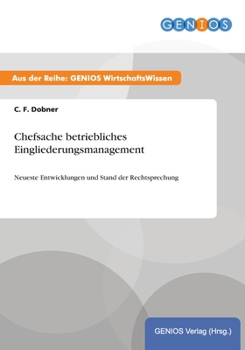 Paperback Chefsache betriebliches Eingliederungsmanagement: Neueste Entwicklungen und Stand der Rechtsprechung [German] Book