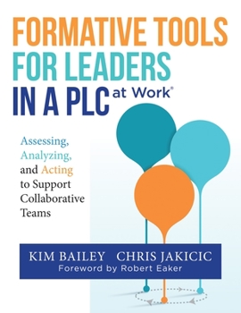 Paperback Formative Tools for Leaders in a PLC at Work&#9415;: Assessing, Analyzing, and Acting to Support Collaborative Teams (Implementing Effective Professio Book