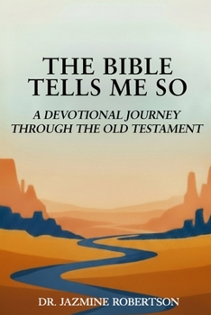 Paperback The Bible Tells Me So: A Devotional Journey through the Old Testament Book
