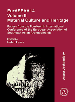 Paperback Euraseaa14 Volume II: Material Culture and Heritage: Papers from the Fourteenth International Conference of the European Association of Southeast Asia Book