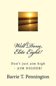 Paperback Well Done, Elite Eight! Book