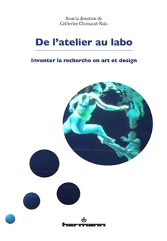 De l'atelier au labo: Inventer la recherche en art et design (French Edition)