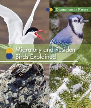 Migratory and Resident Birds Explained - Book  of the Distinctions in Nature