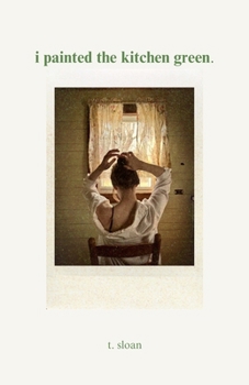 I painted the kitchen green.