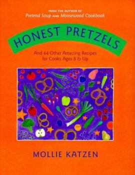 Hardcover Honest Pretzels: And 64 Other Amazing Recipes for Cooks Ages 8 & Up Book