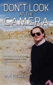 Don't Look at the Camera: Making television at Britain's smallest ITV station