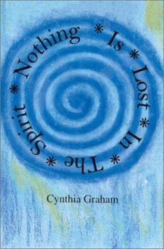 Paperback Nothing is Lost in the Spirit Book
