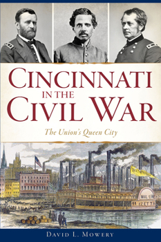 Paperback Cincinnati in the Civil War: The Union's Queen City Book