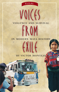 Paperback Voices from Exile: Violence and Survival in Modern Maya History Book