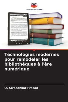 Paperback Technologies modernes pour remodeler les bibliothèques à l'ère numérique [French] Book