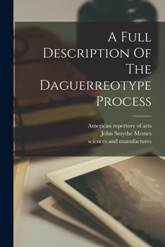Paperback A Full Description Of The Daguerreotype Process Book