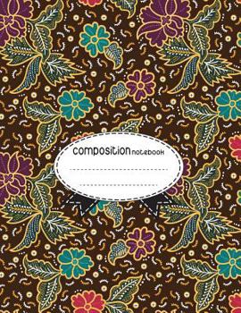 Paperback Composition Notebook, 8.5 x 11, 110 pages: vintage-batik-flowers1: (School Notebooks) Book