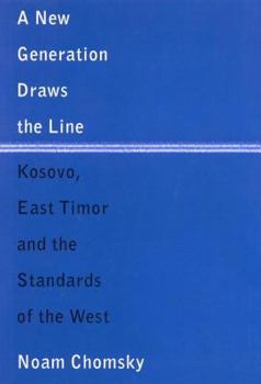 Hardcover A New Generation Draws the Line: Kosovo, East Timor and the Standards of the West Book