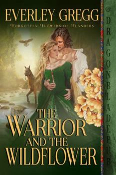 The Warrior and the Wildflower - Book #1 of the Forgotten Flowers of Flanders