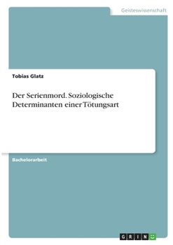 Paperback Der Serienmord. Soziologische Determinanten einer Tötungsart [German] Book