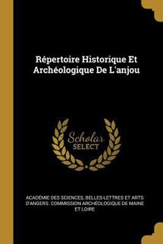 Paperback Répertoire Historique Et Archéologique De L'anjou [French] Book