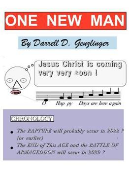 One New Man: Christ Is Coming Very Very Soon!