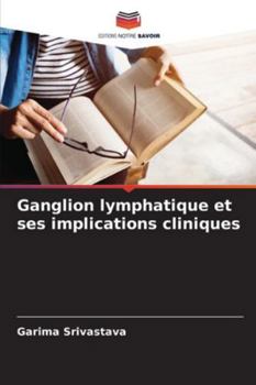 Paperback Ganglion lymphatique et ses implications cliniques [French] Book